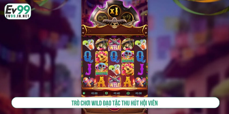 Trò chơi Wild đạo tặc thu hút hội viên