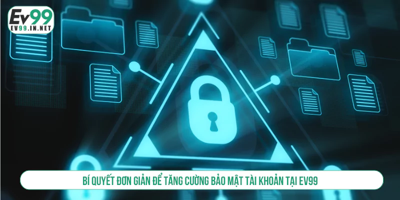 thực hiện đúng chính sách bảo mật ev99