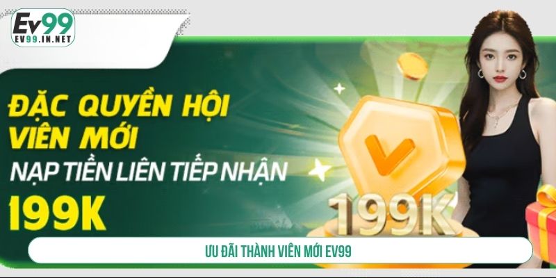Ưu đãi thành viên mới EV99